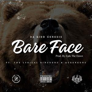 Bare Face (feat. The Lyrical KingKong & QueenKong) [Explicit]