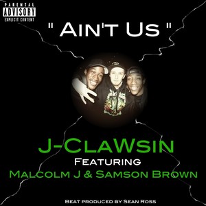 Ain't Us (feat. Malcolm J & Samson Brown)