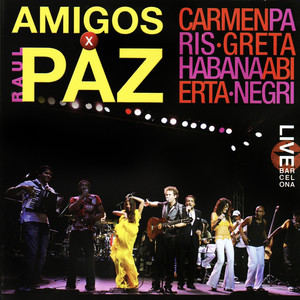 Amigos X Raúl Paz (Live) [Explicit]