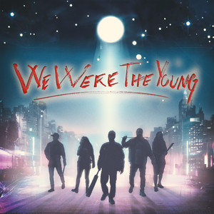 We were the young