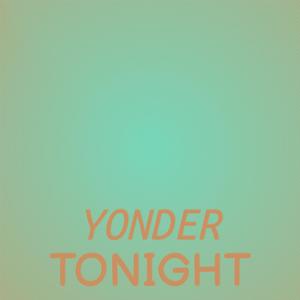 Yonder Tonight