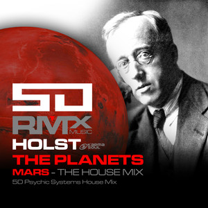 The Planets: Mars (5D Psychic Systems House Mix)