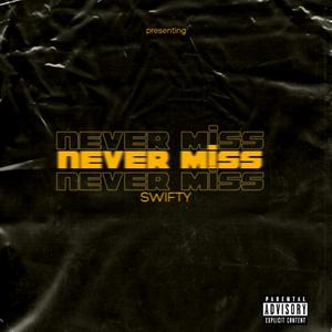 Never Miss (Explicit)