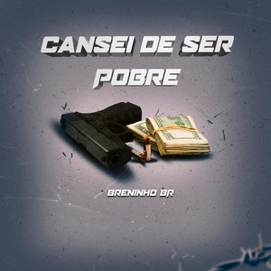 Cansei de Ser Pobre