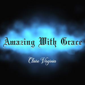 Amazing With Grace