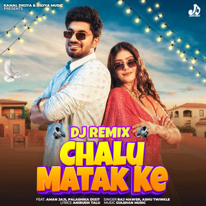 Chalu Matak ke (DJ Remix)