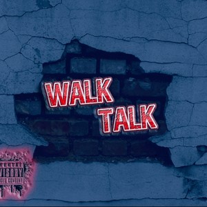 WALK TALK (Explicit)