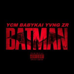 BATMAN (feat. yvng zr) (Explicit)
