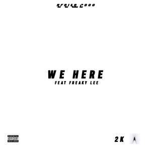 We Here (Explicit)