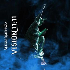 Vision 11:11 (Explicit)