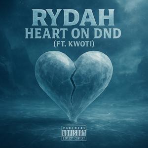 Heart on DND (feat. Kwoti) (Explicit)