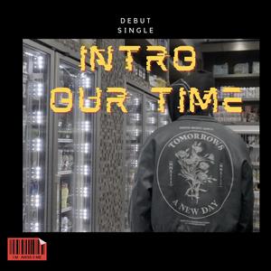 Intro (Our Time) (Explicit)