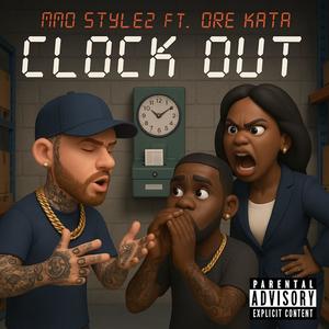 Clock Out (feat. Dre Kata) (Explicit)