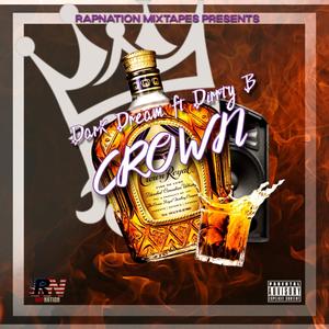 Crown (feat. Dark Dream & Dirrty B) [Explicit]