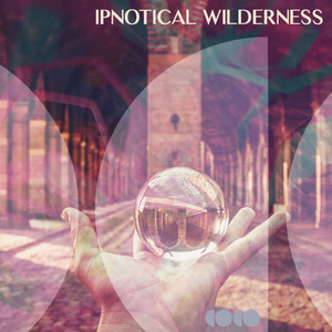 Ipnotical Wilderness