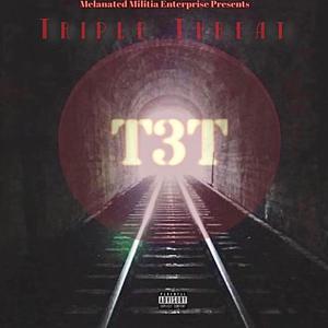 Triple Threat Presents "T 3 T" (Explicit)