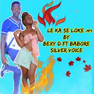 Le ka seloke (feat. Babore silver voice)