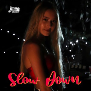 Slow Down