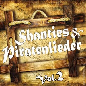 Shanties und Piratenlieder Vol. 2