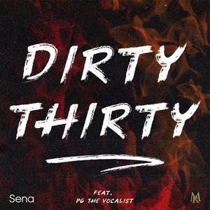 Dirty Thirty (feat. PG The Vocalist)