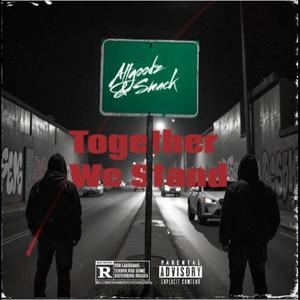 TOGETHER WE STAND (feat. BIG SMACK) (Explicit)