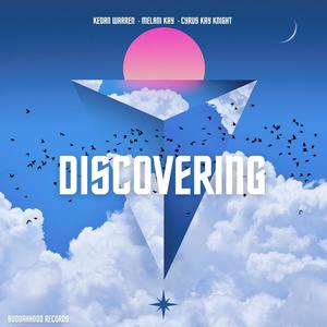 Discovering (feat. Melani Kay & Cyrus Kay Knight)