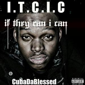 ITCIC (If They Can I Can) [Explicit]