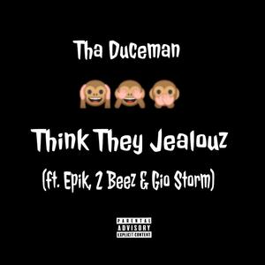 Think They Jealouz(feat. Epik, 2 Beez & Gio Storm) (Explicit)