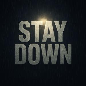STAY DOWN (Explicit)
