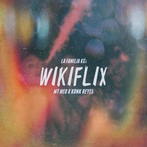 WikiFlix (feat. Konk Reyes & La Familia K&I)