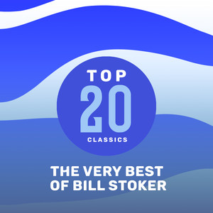 Top 20 Classics - The Very Best of Bill Stoker