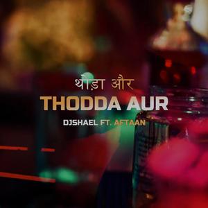 Thodda Aur (feat. Aftaan)