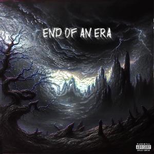 END OF AN ERA (Explicit)