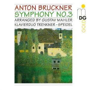 Bruckner: Symphony No. 3 [Arranged for Piano 4 Hands by Gustav Mahler]