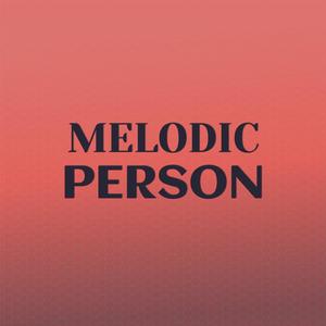 Melodic Person