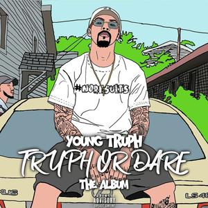 Truph or Dare (The Album) [Explicit]