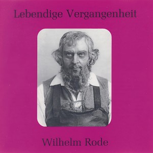 Lebendige Vergangenheit - Wilhelm Rode - Euren Toast kann ich wohl erwidern (Carmen)