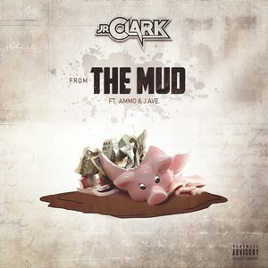From the Mud(feat. Ammo & J.AVE) (Explicit)