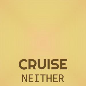 Cruise Neither