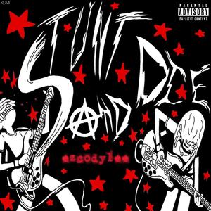 Stunt And Die (Explicit)