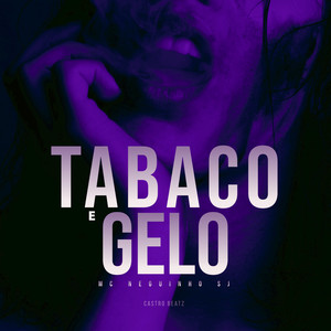 TABACO E GELO (Explicit)