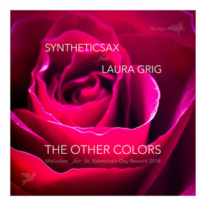 The Other Colors(Melodies for St. Valentine's Day Rework 2018)