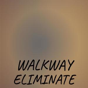 Walkway Eliminate