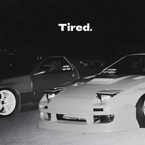 Tired. (Explicit)