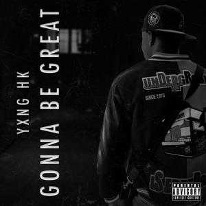 Gonna Be Great (Explicit)