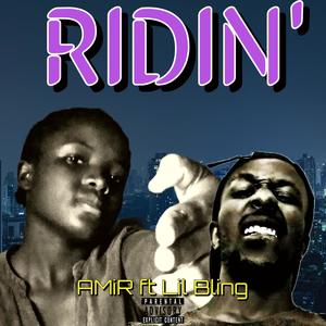 RIDIN' (feat. Lil Bling) [Explicit]