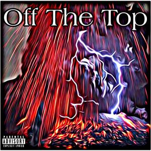 Off The Top (Explicit)