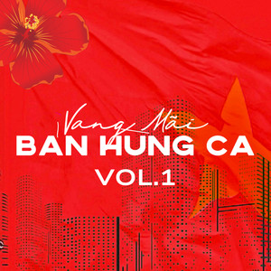 Vang Mãi Bản Hùng Ca (Vol.1)