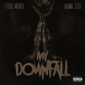 My Downfall (feat. DaBol Teck) (Explicit)