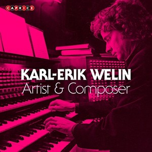 WELIN, K.-E.: 4 Kinesiska dikter (4 Chinese Poems) / Lamento / Tema con 36 variazioni, Op. 36 / Maxi-Min (Artist and Composer) [Welin]